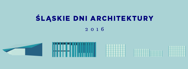 Slaskie_Dni_Architektury_2016